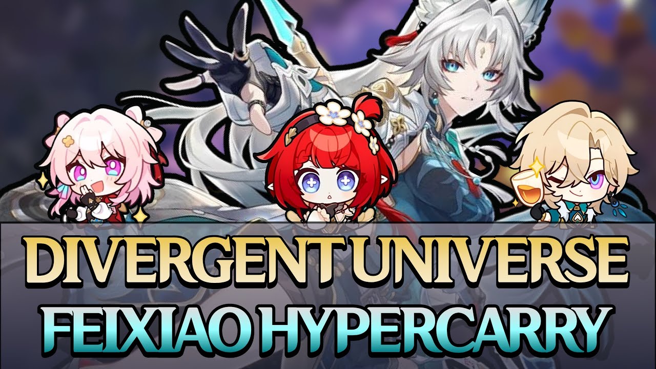 DIVERGENT UNIVERSE | FEIXIAO HYPERCARRY | HSR GUIDE