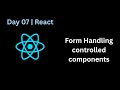 React JS Full Course | Day 07 – Forms in React | Controlled Components Explained