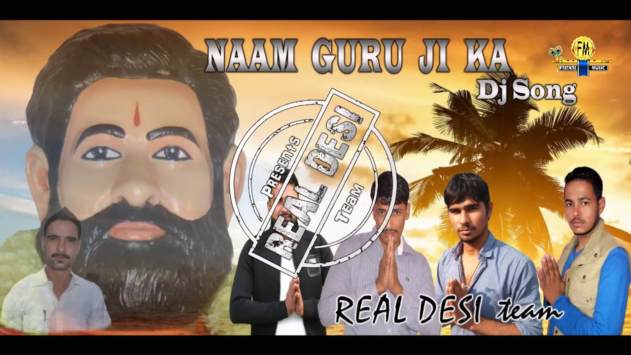 New Guru Ji Song  Full Audio  NAAM GURU JI KA  REAL DESI TEAM