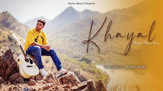 Khayal Official Music Video Aashu Hada Tanya Vikrant Aashu Music J08 Music Films