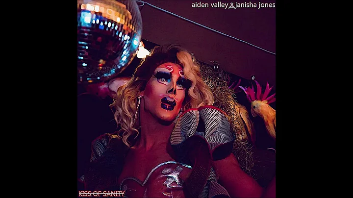Aiden Valley - Kiss Of Sanity x Janisha Jones
