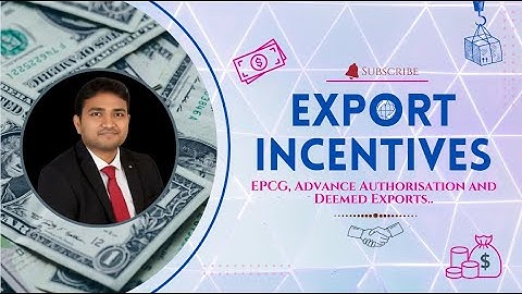 EPCG, Advance Authorization & Deemed Exports | Export Incentives India 2025