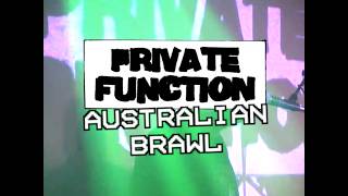Private Function - Australian Brawl
