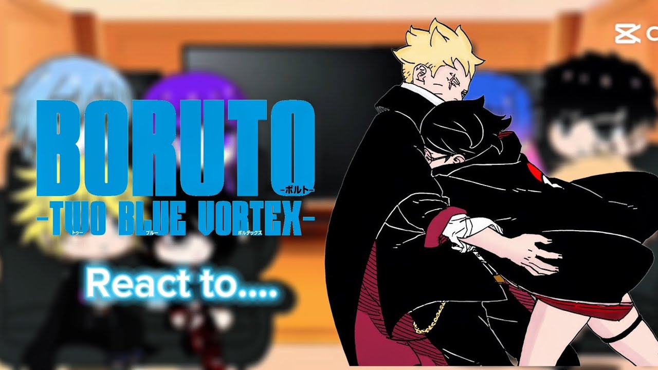 Boruto two blue vortex react to [Borusara] part-2 [Use 2x speed] ️# ...