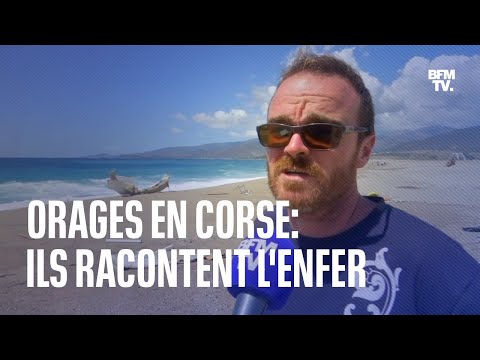 Orages en Corse: ils racontent l&#039;enfer