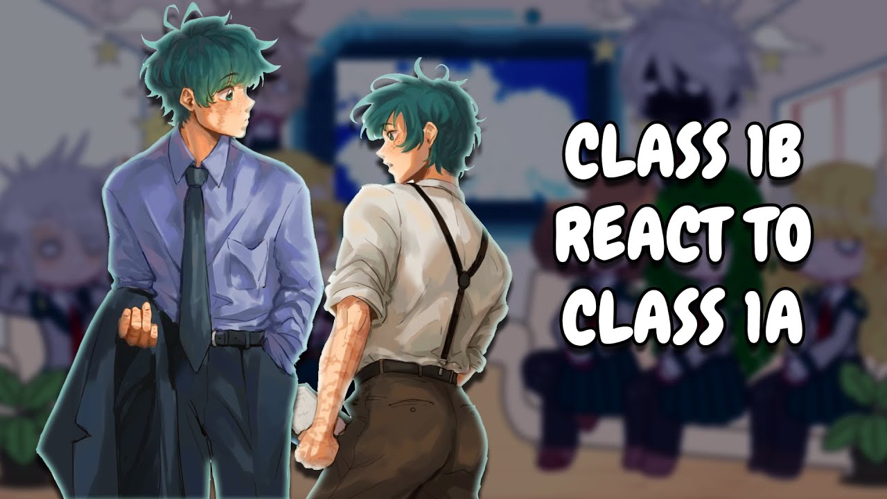 Class 1B React To Class 1A // MHA // Gacha Club