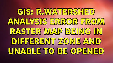 GIS: r.watershed analysis error from raster map being in different zone and unable to be opened