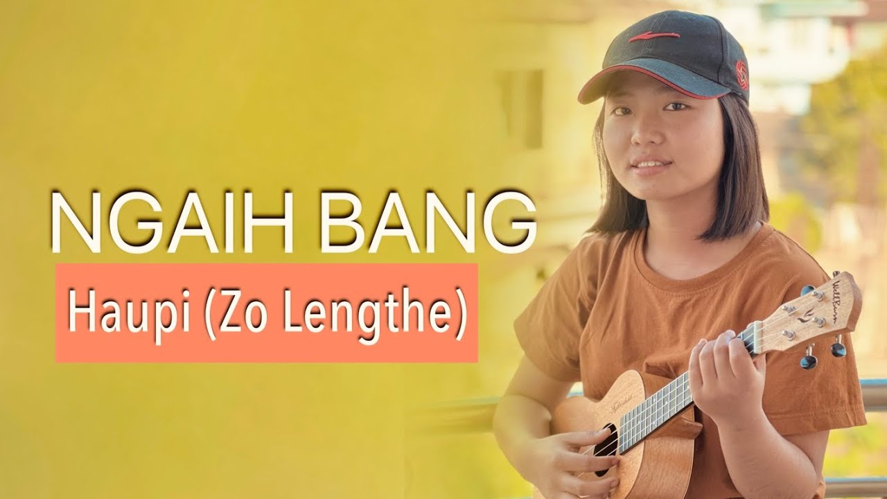 Ngaihbang - Haupi (Zo Lengthe)