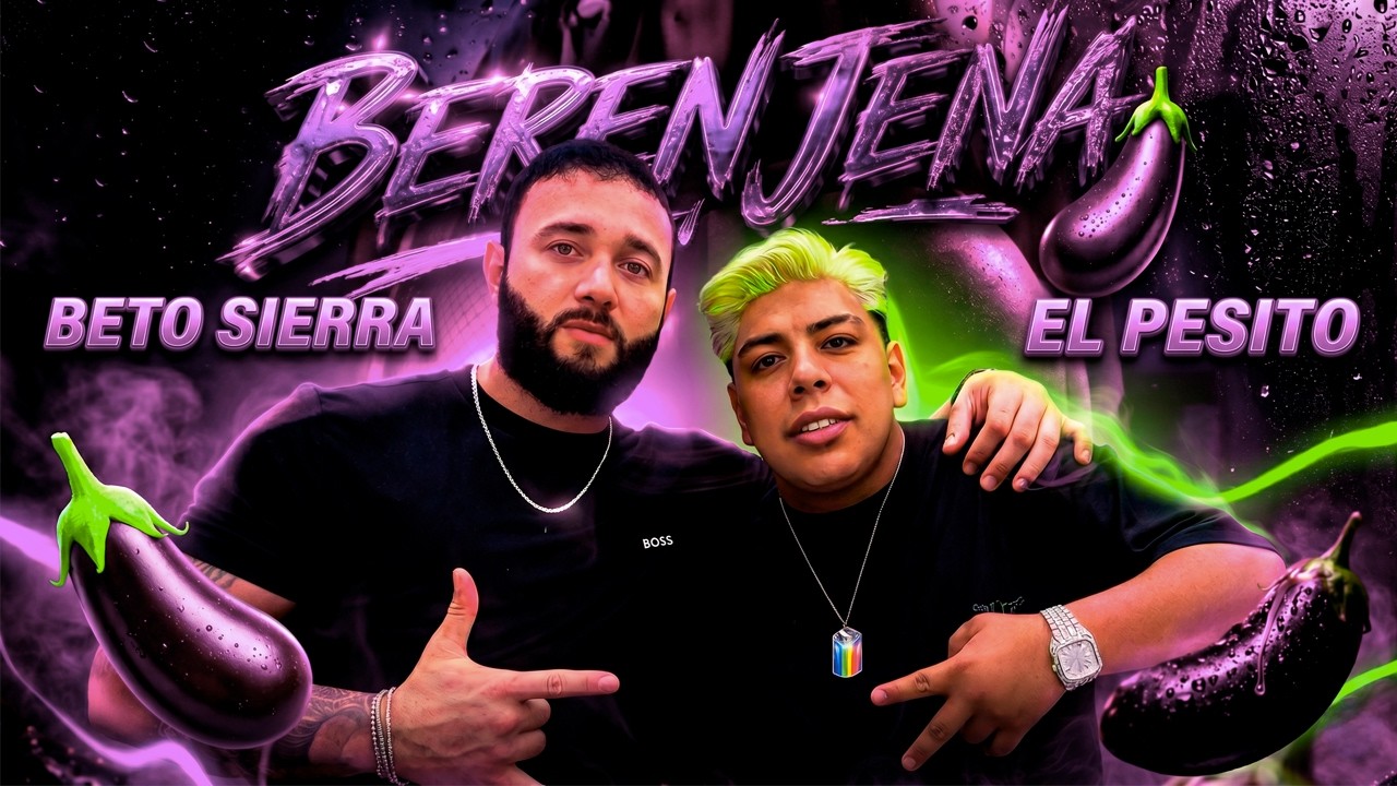 Beto Sierra x El Pesito - Berenjena (Video Oficial)