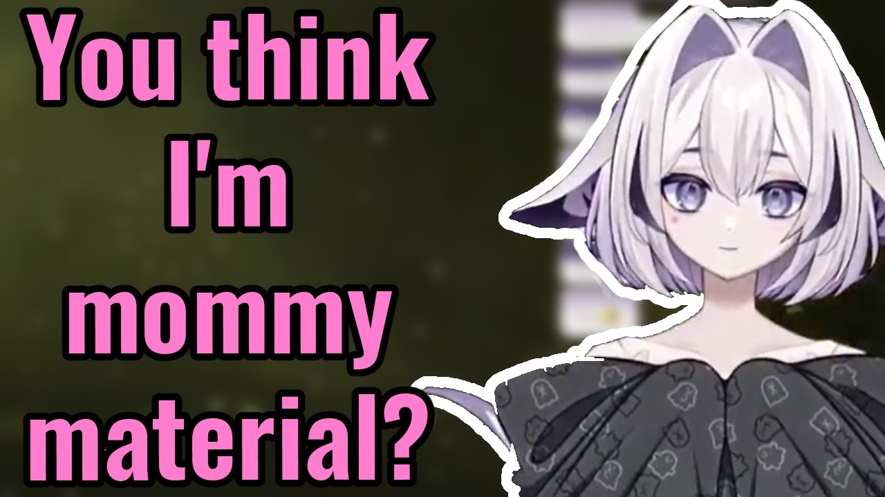 You think I'm mommy material? - YouTube