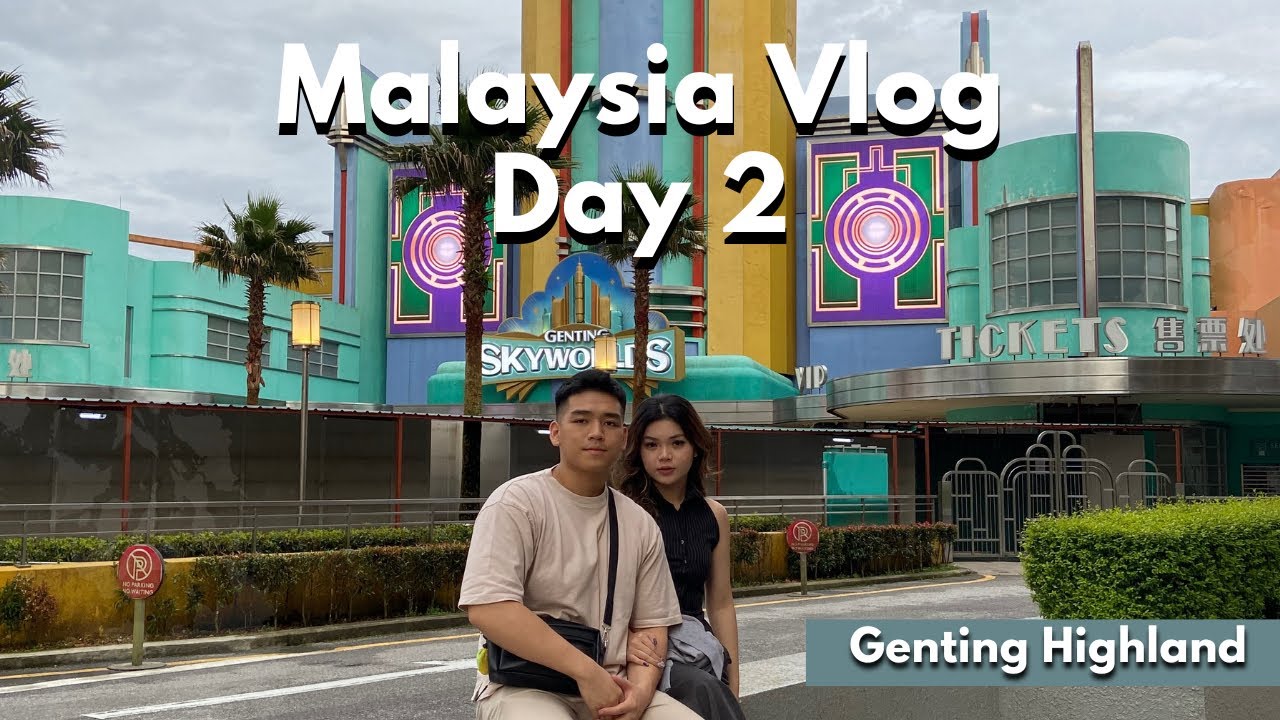 Malaysia Vlog Day 2 (Genting Highlands) 🇲🇾