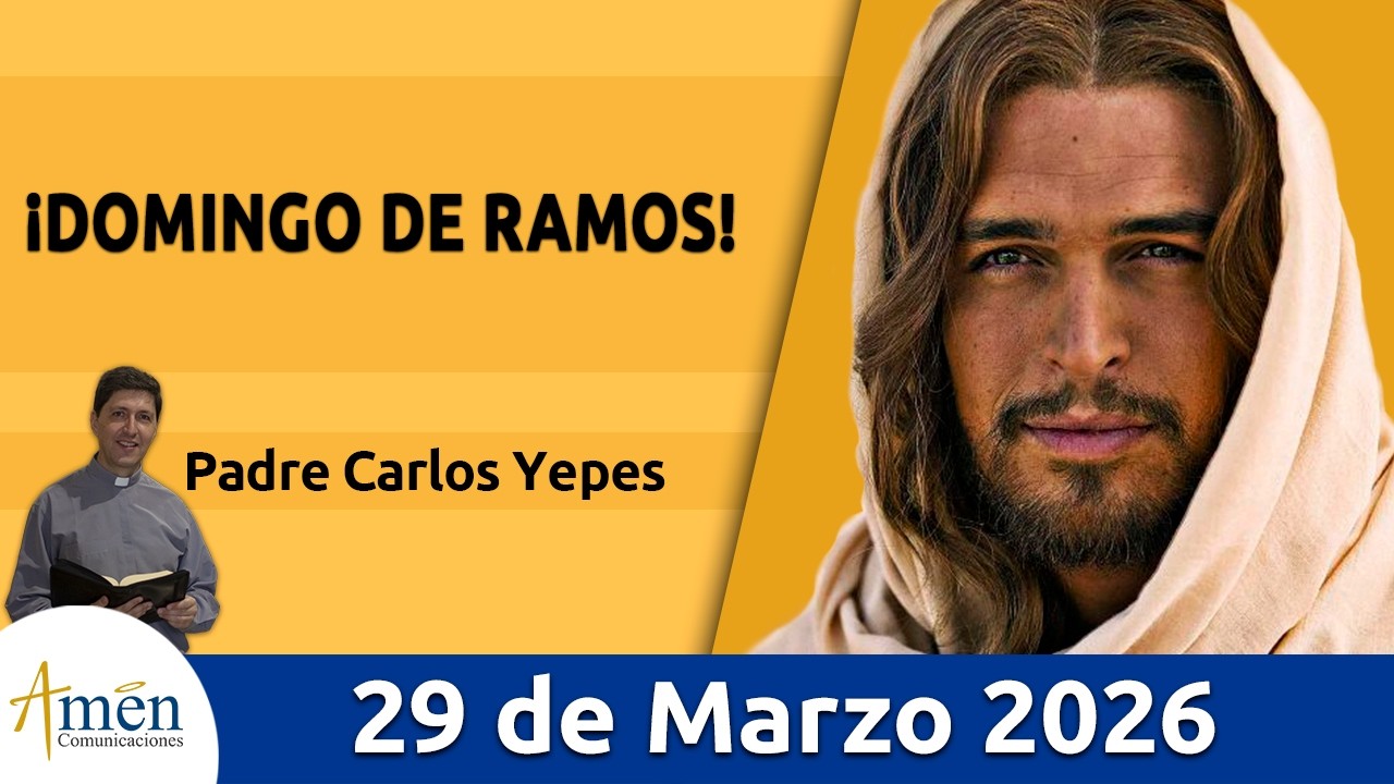Evangelio De Hoy, Domingo Ramos 29 Marzo 2026 #PadreCarlosYepes l Mateo ...