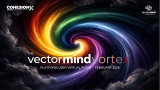 The New Age of Intelligence: VectorMind Vortex Webinar