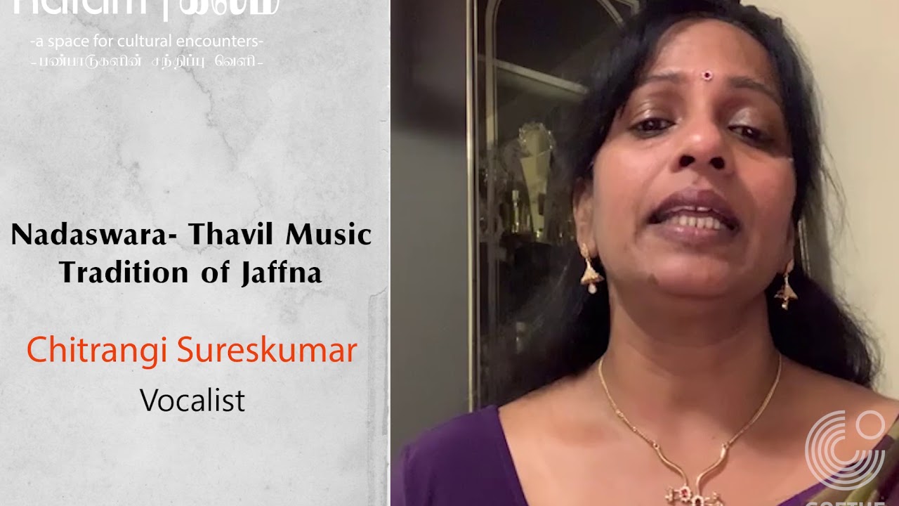 Kälam / Tradition & Heritage /Chitrangi Sureskumar/Nagasura -Thavil Music Tradition of jaffna