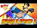 BoBoiBoy Musim 3 Episod 2: BoBoiBoy vs Ejo Jo Finale