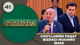 O'zimizda Tok Shou 41-son CHO‘LLANISH FAQAT BIZDAGI MUAMMO EMAS! (27.05.2024)