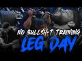 LEG DAY // No Bullsh*t Training // PRO SEASON PREP