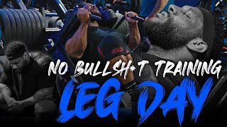 LEG DAY // No Bullsh*t Training // PRO SEASON PREP