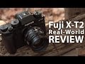 Fujifilm X-T2 - Real-World Comprehensive Review - in 4k