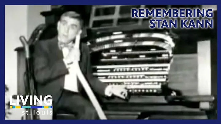 Remembering Stan Kann | Living St. Louis