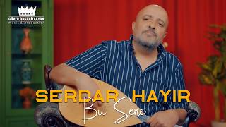 Serdar Hayır - Bu Sene