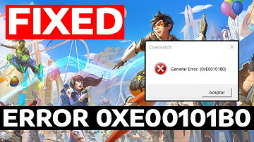 How To Fix Overwatch General Error 0XE00101B0 on Launch