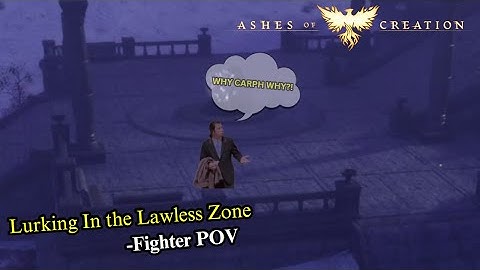 Lurking in the Lawless Zone - Ashes of Creation