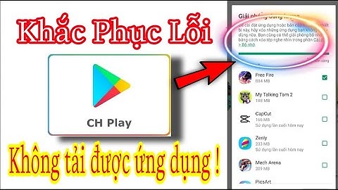 Khắc Phục Lỗi Không Tải Được Ứng Dụng Trên CH Play | Can