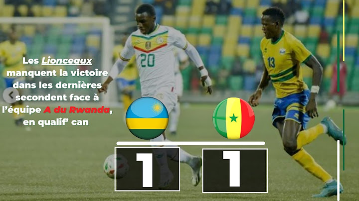 Rwanda vs Sénégal | 1 - 1 | Eliminatoire CAN 2023