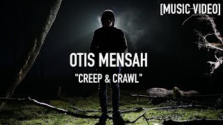 Otis Mensah - Creep &amp; Crawl ( Prod. By The Intern ) [ Music Video ]