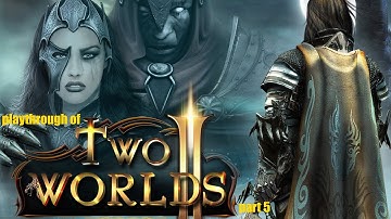 Two Worlds II Velvet Edition (PC) hard difficulty playthrough part 5