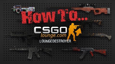 [How To] CSGOLOUNGE Lounge Destroyer - Get the best out of CSGL !!