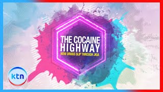 British citizen caught with cocaine after passing JKIA checks : The cocaine highway