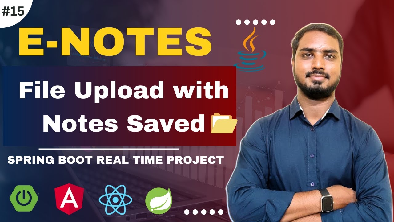 #15 Enotes- File Upload with Save Notes | Production Level Spring Boot ...