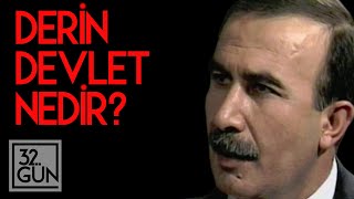 Derin Devlet Nedir? Hanefi Avcı Anlatıyor 1997 32 Gün Arşivi