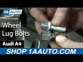 Installing Wheel Lug Bolts 1996-2014 Audi A4