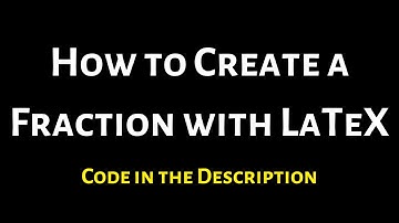 How to Make a Fraction in LaTeX