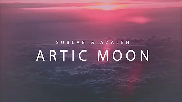 Sublab & Azaleh - Arctic Moon