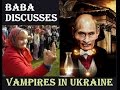 Baba discusses vampires in ukraine