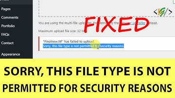 How to fix the “Sorry, This File Type Is Not Permitted for Security Reasons” error in wordpress