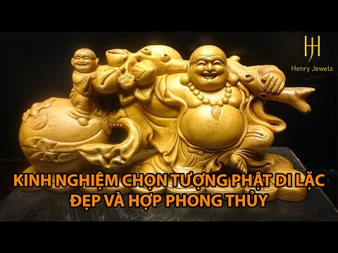 Kinh nghiệm chọn tượng Phật Di Lặc đẹp và hợp phong thủy