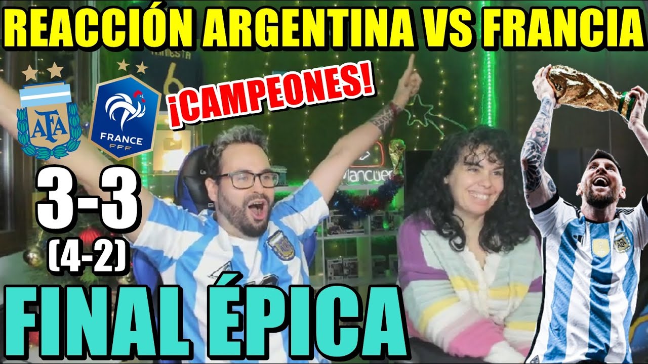 REACCIÓN ARGENTINA 3-3 FRANCIA (4-2) ¡FINAL del MUNDIAL Y ARGENTINA CAMPEONA! *PARTIDAZO*