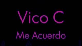 Video thumbnail of "Vico-C: Me Acuerdo (Con Letra) HQ"