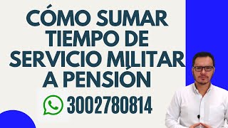 🔴SUMAR EL TIEMPO DE SERVICIO MILITAR PARA PENSIONARSE EN COLPENSIONES Y EN FONDO PRIVADO🔴