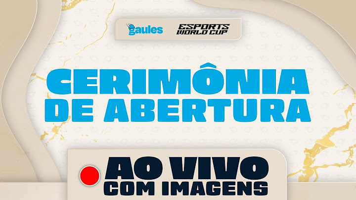 EWC - CERIMÔNIA DE ABERTURA - TRANSMISSÃO COMPLETA!