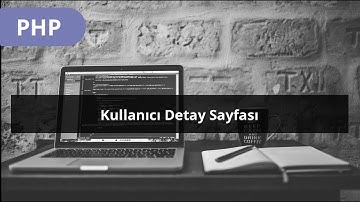 #PHP - Üyelik Sistemi -  Kullanıcı Detay Sayfası