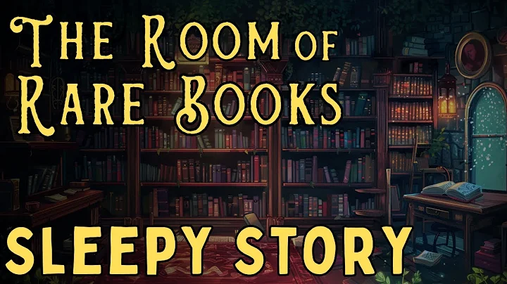 A Magical Story for Sleep ✨ The Room of Rare Books - A Peaceful Sleepy Story