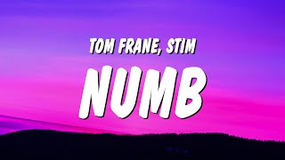 Tom Frane & STIM - Numb (Lyrics)