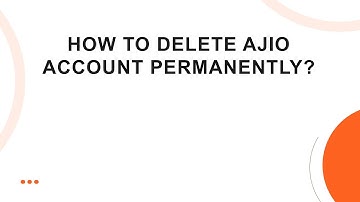 How to Delete AJIO Account Permanently?