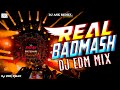 DJ EDM MIX Real Badmash Sanjay Yaduvanshi Dj Song DJ ASK Remix